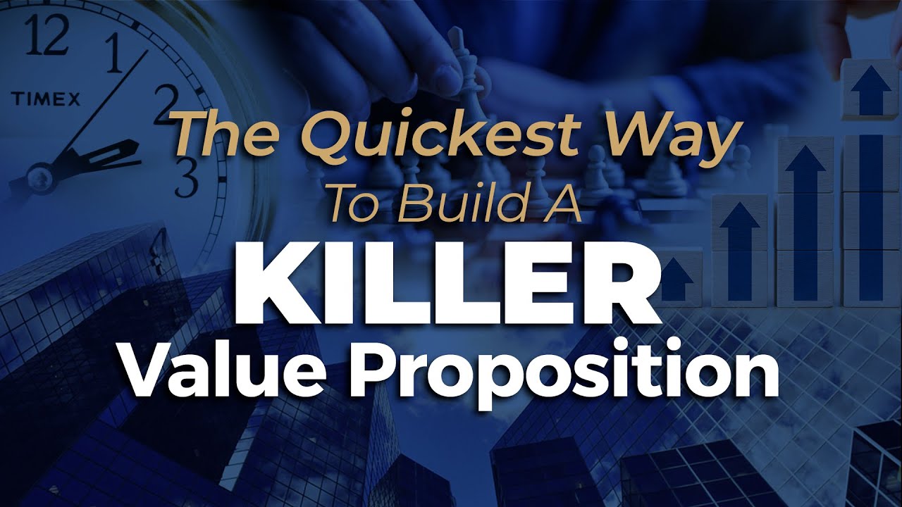 Quick techniques to build towards a powerful value proposition - YouTube