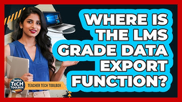 Where Is the LMS Grade Data Export Function?