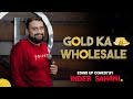 Gold ka wholesale standup comedy by inder sahani ab hai aapki bari