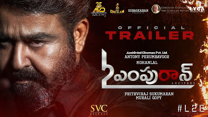 L2E Empuraan Trailer | Mohanlal | Prithviraj Sukumaran | Dil Raju | SVC Release