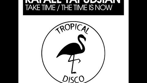 Rafael Yapudjian - Take Time / The Time is Now EP - PRE ORDER