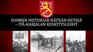 Suomen historian häpeän hetkiä – ItäKarjalan leirit