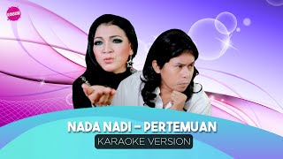 Nada Soraya - Pertemuan (Karaoke Version)