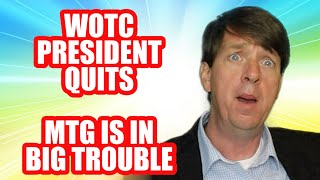 WOTC President Quits  MTG Is In Big Trouble