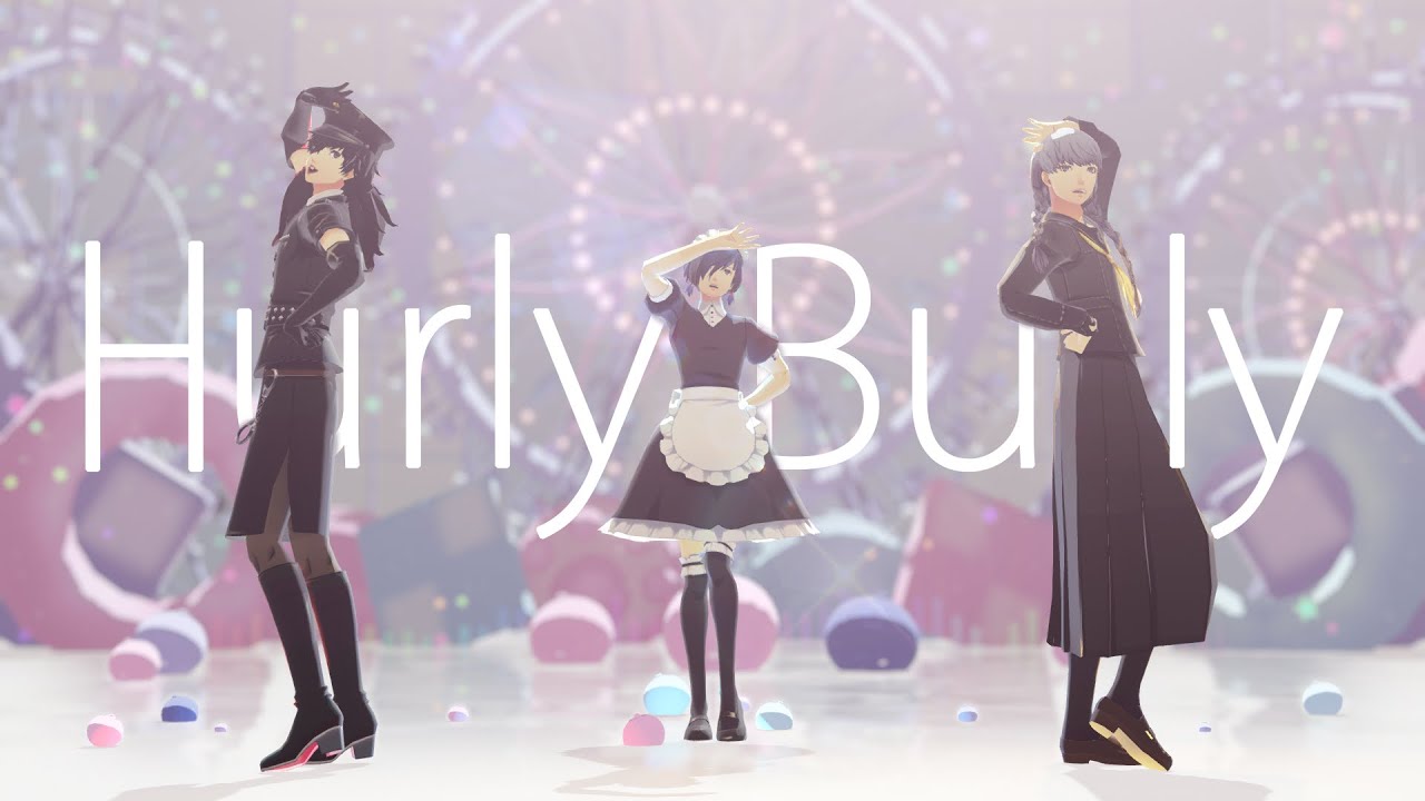 [MMD Persona]Hurly Burly[P 3 4 5 Heros]