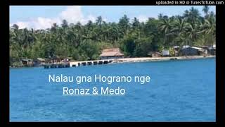 Ronaz Ft Medo Nalau Gna Hograno Nge Official Audio 2021
