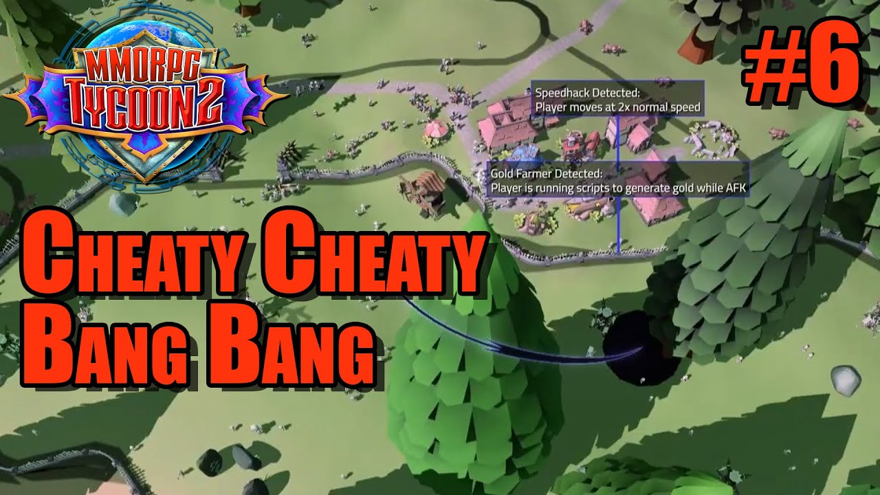 Cheaty Cheaty Bang Bang - MMORPG Tycoon 2 Ep.6