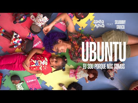 UBUNTU - EU SOU PORQUE NÓS SOMOS | Banda Alana feat Silvanny Sivuca