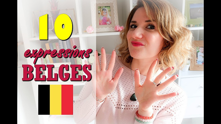 10 EXPRESSIONS BELGES QUI VONT VOUS FAIRE RIRE - 2