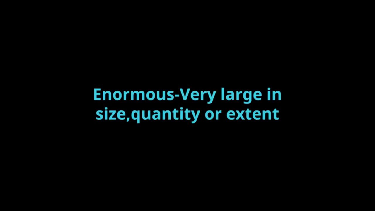 Learn new word everyday-Enormous