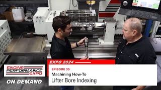 Machining How-To: Lifter Bore Indexing (Expo 2024 - Episode 35)