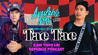 The one and only super star Tae Tae Karen Rapper on Kaw thoo lei republic podcast