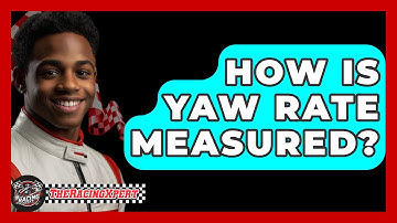 How Is Yaw Rate Measured? - The Racing Xpert