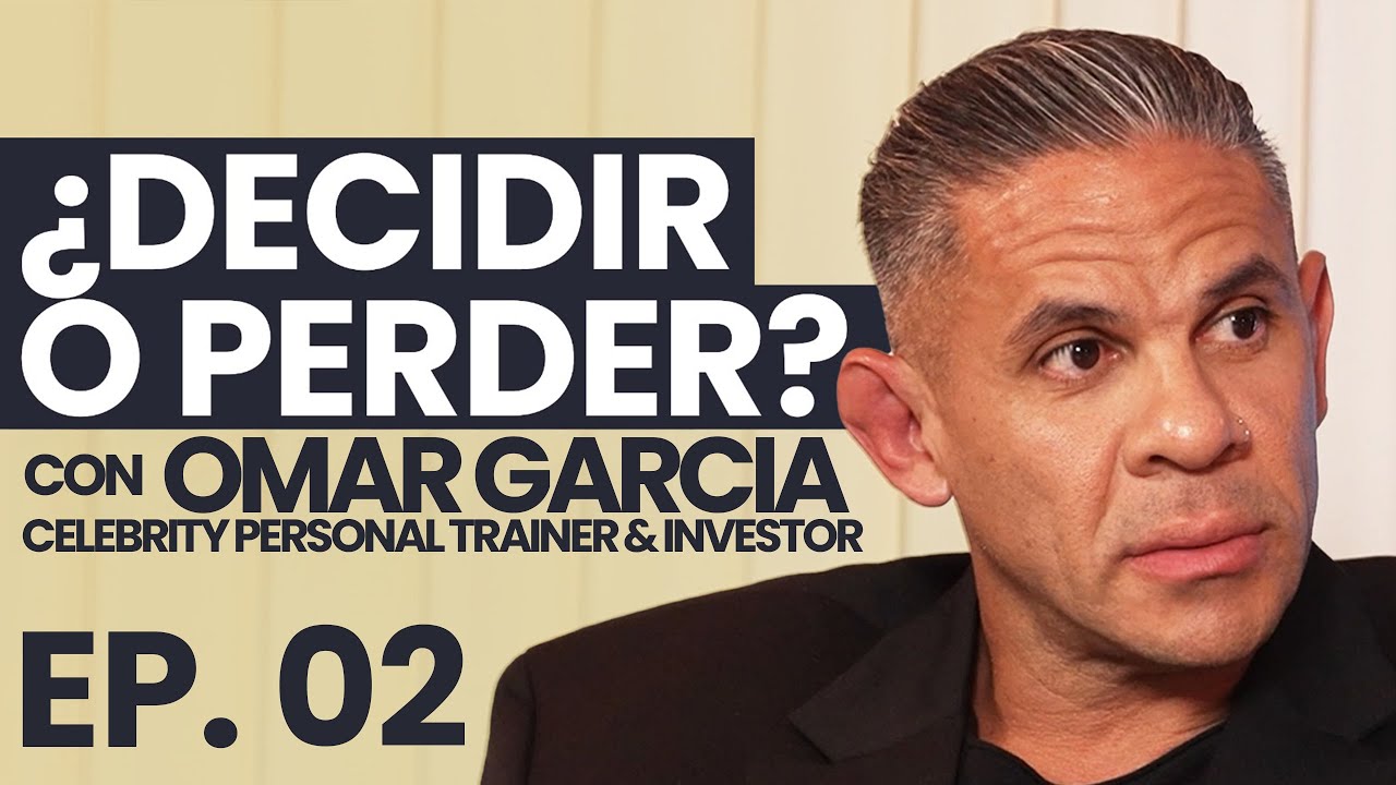 EP2 Omar Alonzzo & Omar Garcia: DECIDIR O PERDER con Omar García, Celebrity Trainer & Inversionista