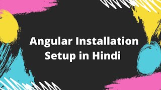 Angular Setup full Tutorial in  Hindi | Learn Angular | Brainsharps