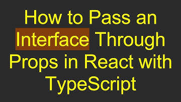 How to Pass an Interface Through Props in React with TypeScript
