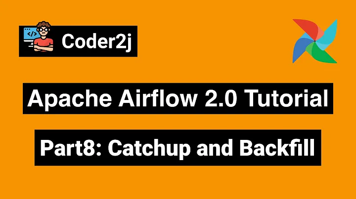 Airflow DAG Catchup and Backfill: Airflow Tutorial P8