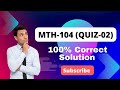 MTH 104 QUIZ 2 SOLUTION FALL 2023 | SECURE 100% MARKS