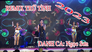LIÊN KHÚC REMIX   NGỌC SƠN  TẠI LỄ HỘI THÔN TIỀN - VĂN MÔN NĂM 2023
