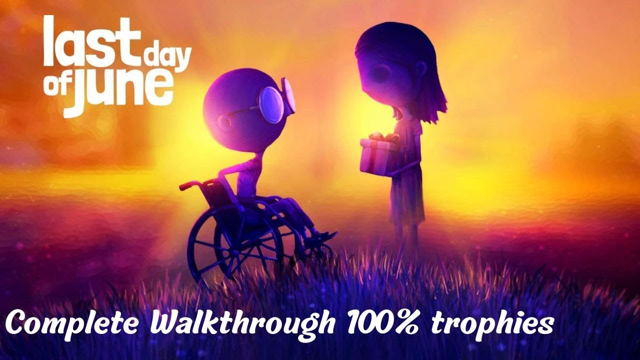 LAST DAY OF JUNE COMPLETE WALKTHROUGH 100% TROPHIES