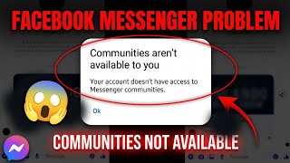 Messenger Communities aren't available to you Problem | your account doesn't have access to .... screenshot 5