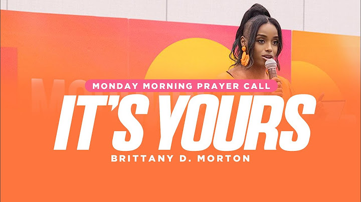 'It's Yours!' Prayer Call - Brittany Morton