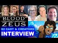 Blood of Zeus Season 2 INTERVIEW - Cast &amp; Creators, Behind the Scenes!