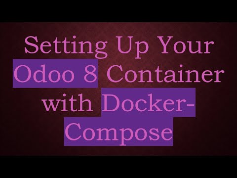 Setting Up Your Odoo 8 Container with Docker-Compose