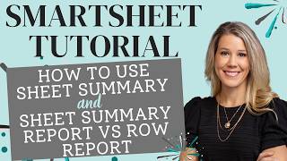 Smartsheet Tutorial - How to Use Sheet Summary & Smartsheet Reporting - Sheet Summary vs. Row Report