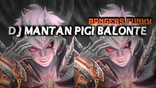 DJ Viral Tik Tok 🔊🎶 MANTAN PIGI BA LONTE (bangersFunky) Full Bass DJ Irghi Nugraha