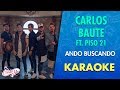 Carlos Baute - Ando Buscando ft. Piso 21 (Karaoke) | CantoYo