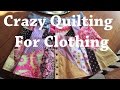 DIY Crazy Quilting For Clothing