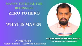 Details What is Maven -Maven Overview - TechWorld with Murali - Moole Muralidhara Reddy - Maven Tutorial Update