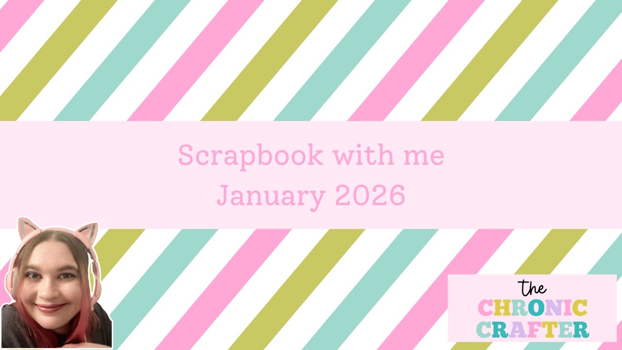 Scrapbook With Me | 2026 Scrapbook album | The Chronic Crafter Independent Stampin' Up! Demonstrator