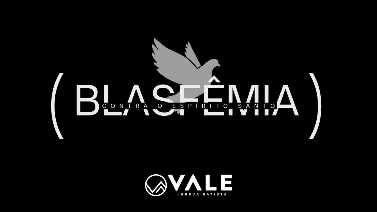 A Blasfêmia contra o Espírito Santo