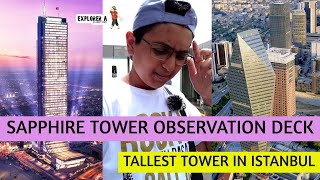 Sapphire Tower | Observation Deck | Tallest Building in Istanbul | Panoramic City View | Explorer A