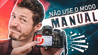 NÃO FOTOGRAFE NO MODO MANUAL | Faça isso ao invés