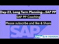 Day-23, Long Term Planning... SAP PP