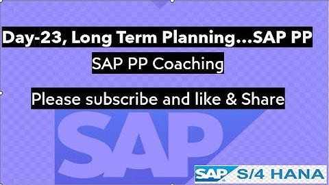 Day-23, Long Term Planning... SAP PP