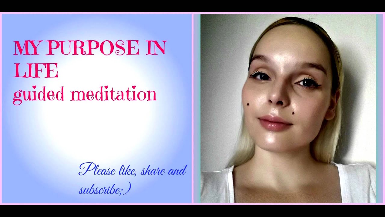 MY PURPOSE IN LIFE guided meditation YouTube