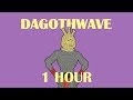 DAGOTHWAVE (1 HOUR)