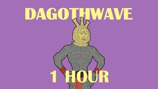 DAGOTHWAVE (1 HOUR)