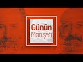 Günün Manşeti - 27 01 2022