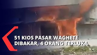 Sekelompok Orang Bakar Pasar Waghete, 51 Kios Ludes Terbakar & 4 Orang Luka-Luka