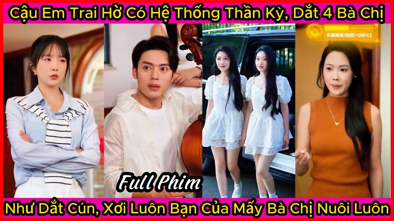Cậu Em Trai Hờ Có Hệ Thống Thần Kỳ, Dắt 4 Bà Chị Như Dắt Cún, Xơi Đẹp Bạn Của Mấy Bà Chị Nuôi Luôn