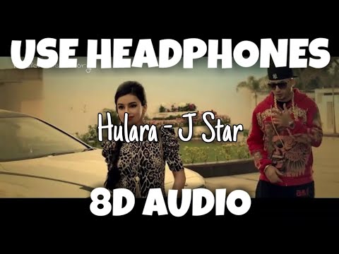 Hulara  J Star  8D Audio   U Music Tuber 