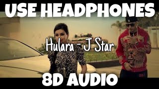 Hulara | J Star | 8D  - U Music Tuber 🎧 Resimi