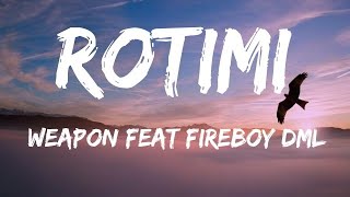 Rotimi - Weapon feat Fireboy DML (Lyrics)