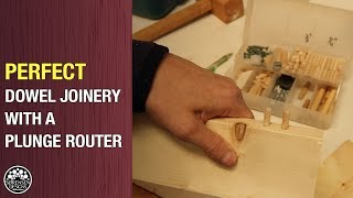 Perfect Dowel Joinery With A Plunge Router