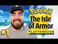 POKÉMON ISLE OF ARMOR DLC PLAYTHROUGH #1 (Sword and Shield)